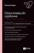 Ostre białaczki szpikowe. Diagnozowane i leczenie.. Autor: Dwilewicz-Trojaczek Jadwiga. Dadada.pl Okładka książki Ostre białaczki szpikowe. Diagnozowane i leczenie.