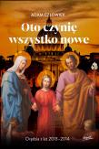 Oto czynię wszystko nowe 2013-2014. Orędzia z lat 2013 - 2014. Autor: Adam Człowiek. Dadada.pl Okładka książki Oto czynię wszystko nowe 2013-2014. Orędzia z lat 2013 - 2014