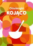 Ottolenghi. Kojąco. Autor: Helen Goh, Wigley Tara, Lochmuller Verena, Ottolenghi Yotam. Dadada.pl Okładka książki Ottolenghi. Kojąco