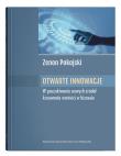 Otwarte innowacje W poszukiwaniu nowych źródeł kreowania wartości w biznesie. Autor: Pokojski Zenon. Dadada.pl Okładka książki Otwarte innowacje W poszukiwaniu nowych źródeł kreowania wartości w biznesie