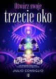 Okładka książki Otwórz swoje trzecie oko. Jak aktywować szóstą czakrę i rozwinąć zdolności parapsychiczne