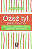 Ożesz ty!, polszczyzno. Autor: Maciej Malinowski. Dadada.pl Okładka książki Ożesz ty!, polszczyzno