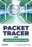 Packet Tracer for young intermediate admins. Autor: Strojek Damian, Kluczewski Jerzy. Dadada.pl Okładka książki Packet Tracer for young intermediate admins