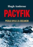 Pacyfik. Piekło było za oceanem. Autor: Hugh Ambrose. Dadada.pl Okładka książki Pacyfik. Piekło było za oceanem