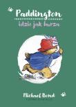 Paddington idzie jak burza. Autor: Bond Michael. Dadada.pl Okładka książki Paddington idzie jak burza