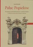 Okładka książki Pałac Popielów Przemiany architektoniczne i wystrój wnętrz