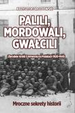 Palili, mordowali, gwałcili. Zbrodnie Armii Czerwonej na Polakach w latach 1920-1945. Autor: Drozdowski Krzysztof. Dadada.pl Okładka książki Palili, mordowali, gwałcili. Zbrodnie Armii Czerwonej na Polakach w latach 1920-1945