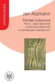 Pamięć kulturowa. Pismo, zapamiętywanie i tożsamość polityczna w cywilizacjach starożytnych . Autor: Assmann Jan. Dadada.pl Okładka książki Pamięć kulturowa. Pismo, zapamiętywanie i tożsamość polityczna w cywilizacjach starożytnych