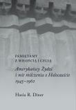 Okładka książki Pamiętamy z miłością i czcią. Amerykańscy Żydzi i mit milczenia o holocauście, 1945–1962