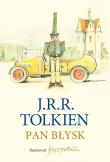 Pan Błysk Z ilustracjami autora. Autor: J.R.R. Tolkien. Dadada.pl Okładka książki Pan Błysk Z ilustracjami autora