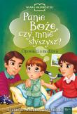 Panie Boże czy mnie słyszysz? Opowieści o modlitwie. Autor: Śnieżkowska-Bielak Elżbieta. Dadada.pl Okładka książki Panie Boże czy mnie słyszysz? Opowieści o modlitwie