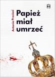 Papież miał umrzeć. Autor: Antonio Preziosi. Dadada.pl Okładka książki Papież miał umrzeć