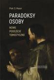 Paradoksy osoby Nowe podejście tomistyczne. Autor: Piotr S. Mazur. Dadada.pl Okładka książki Paradoksy osoby Nowe podejście tomistyczne