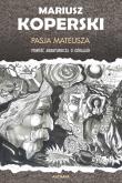 Pasja Mateusza. Powieść awanturnicza o góralach. Autor: Mariusz Koperski. Dadada.pl Okładka książki Pasja Mateusza. Powieść awanturnicza o góralach