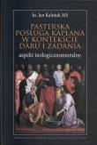 Pasterska posługa kapłana w kontekście daru.... Autor: Jan Kalniuk MS. Dadada.pl Okładka książki Pasterska posługa kapłana w kontekście daru...