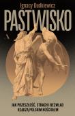 Pastwisko. Jak przeszłość, strach i bezwład rządzą polskim Kościołem. Autor: Dudkiewicz Ignacy. Dadada.pl Okładka książki Pastwisko. Jak przeszłość, strach i bezwład rządzą polskim Kościołem