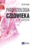 Patofizjologia człowieka w zarysie. Autor: Guzek Jan W.. Dadada.pl Okładka książki Patofizjologia człowieka w zarysie