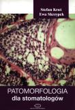 Patomorfologia dla stomatologów. Autor: Kruś Stefan, Ewa Skrzypek-Fakhoury. Dadada.pl Okładka książki Patomorfologia dla stomatologów