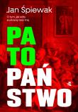 Patopaństwo. O tym, jak elity pustoszą nasz kraj. Autor: Śpiewak Jan. Dadada.pl Okładka książki Patopaństwo. O tym, jak elity pustoszą nasz kraj