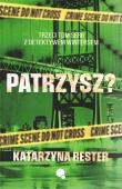 Patrzysz? Seria z detektywem Wintersem. tom 3. Autor: Bester Katarzyna. Dadada.pl Okładka książki Patrzysz? Seria z detektywem Wintersem. tom 3