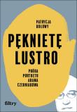 Pęknięte lustro. Próba biografii Adama Czerniakowa. Autor: Patrycja Dołowy. Dadada.pl Okładka książki Pęknięte lustro. Próba biografii Adama Czerniakowa