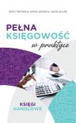 Pełna księgowość w praktyce wyd. 2. Autor: Maciej Blajer, Sikorska Iwona, Beata Tęgowska. Dadada.pl Okładka książki Pełna księgowość w praktyce wyd. 2