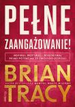 Pełne zaangażowanie! Inspiruj, motywuj i wydobywaj pełny potencjał ze swojego zespołu. Autor: Brian Tracy. Dadada.pl Okładka książki Pełne zaangażowanie! Inspiruj, motywuj i wydobywaj pełny potencjał ze swojego zespołu