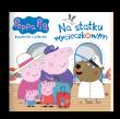 Okładka książki Peppa Pig. Książeczki z półeczki cz. 82 Na statku wycieczkowym