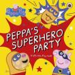 Okładka książki Peppa Pig Peppa’s Superhero Party