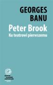 Peter Brook. Ku teatrowi pierwszemu. Autor: Georges Banu. Dadada.pl Okładka książki Peter Brook. Ku teatrowi pierwszemu