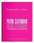Peter Sloterdijk - ćwiczenia z prowokacji. Rzecz o niedogmatycznej teorii mediów. Autor: Wiatr Przemysław. Dadada.pl Okładka książki Peter Sloterdijk - ćwiczenia z prowokacji. Rzecz o niedogmatycznej teorii mediów