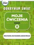 Pewny start. Odkrywam świat. Moje ćwiczenia poz.B. Autor: Kowalska Bożena, Krasnodębska Joanna, Agnieszka Mokrzycka. Dadada.pl Okładka książki Pewny start. Odkrywam świat. Moje ćwiczenia poz.B