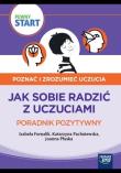 Pewny start.Poznać i zrozumieć uczucia.Poradnik.... Autor: Izabela Fornalik, Pachniewska Katarzyna, Płuska K. Dadada.pl Okładka książki Pewny start.Poznać i zrozumieć uczucia.Poradnik...
