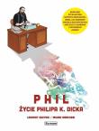 Phil - Życie Philipa K. Dicka. Autor: Laurent Queyssi. Dadada.pl Okładka książki Phil - Życie Philipa K. Dicka