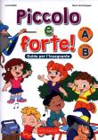 Okładka książki Piccolo e forte! Guida per l’insegnante A B