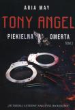 Piekielna omerta. Tony Angel. Tom 2. Autor: May Aria. Dadada.pl Okładka książki Piekielna omerta. Tony Angel. Tom 2