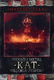 Piekło i metal. Historia zespołu Kat. Autor: Mateusz Żyła. Dadada.pl Okładka książki Piekło i metal. Historia zespołu Kat