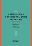 Pielęgniarstwo w podstawowej opiece zdrowotnej. Autor: Pietrzak Mariola, Knoff Barbara, Kryczka Tomasz. Dadada.pl Okładka książki Pielęgniarstwo w podstawowej opiece zdrowotnej