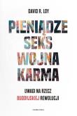 Pieniądze Seks Wojna Karma. Autor: David R. Loy, Robert Sudół. Dadada.pl Okładka książki Pieniądze Seks Wojna Karma