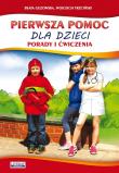 Pierwsza pomoc dla dzieci. Autor: Chojnowska-Depczyńska Emilia. Dadada.pl Okładka książki Pierwsza pomoc dla dzieci