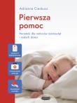 Pierwsza pomoc. Poradnik dla rodziców niemowląt i małych dzieci. Autor: Adrianna Cienkusz. Dadada.pl Okładka książki Pierwsza pomoc. Poradnik dla rodziców niemowląt i małych dzieci