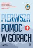 Pierwsza pomoc w górach. Autor: Andrzej Górka, Łukasz Migiel, Maciej Mikiewicz, Przemysław Gancarczyk, Adam Ubych. Dadada.pl Okładka książki Pierwsza pomoc w górach