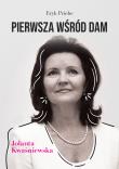 Pierwsza wśród dam - Jolanta Kwaśniewska. Autor: Eryk Priebe. Dadada.pl Okładka książki Pierwsza wśród dam - Jolanta Kwaśniewska