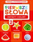 Okładka książki Pierwsze słowa. Zabawa z fotonaklejkami. Kształty i kolory