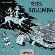 Pies Kolumba - uszkodzone. Autor: Rowicki Piotr, Ignacy Czwartos. Dadada.pl Okładka książki Pies Kolumba - uszkodzone