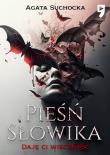 Pieśń słowika. Daję Ci wieczność. Tom 3. Autor: Suchocka Agata. Dadada.pl Okładka książki Pieśń słowika. Daję Ci wieczność. Tom 3