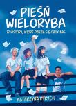 Pieśń wieloryba. 12 historii, które dzieją się obok nas. Autor: Ryrych Katarzyna. Dadada.pl Okładka książki Pieśń wieloryba. 12 historii, które dzieją się obok nas