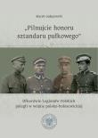 Pilnujcie honoru sztandaru pułkowego. Autor: Gałęzowski Marek. Dadada.pl Okładka książki Pilnujcie honoru sztandaru pułkowego