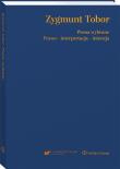 Pisma wybrane. Prawo - interpretacja - intencja. Autor: Bielska-Brodziak Agnieszka, Pietrzykowski Tomasz, Tkacz Sławomir, Tobor Zygmunt. Dadada.pl Okładka książki Pisma wybrane. Prawo - interpretacja - intencja