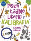 Okładka książki Piszę ładne literki. Kaligrafia